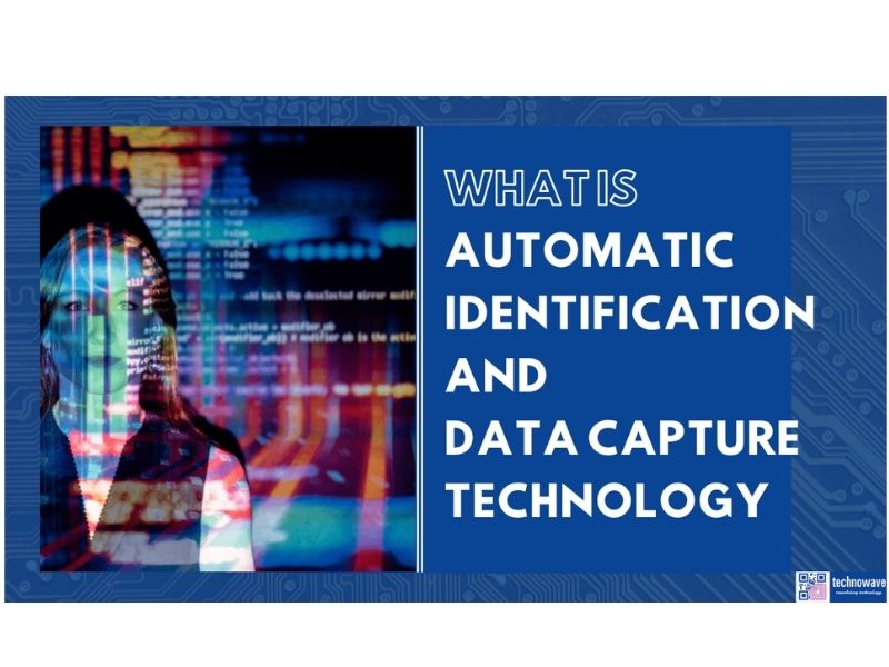 Onregelmatigheden Celsius gelei What is Automatic Identification and Data Capture technology? - Technowave  Group