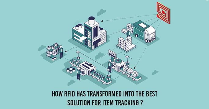 How RFID has transformed into the best solution for item tracking?