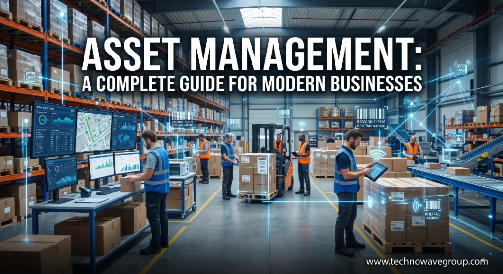 Asset Management: A Complete Guide for Modern Businesses