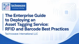 The Enterprise Guide to Deploying an Asset Tagging Service: RFID and Barcode Best Practices
