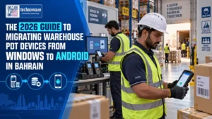 The 2026 Guide to Migrating Warehouse PDT Devices from Windows to Android in Bahrain