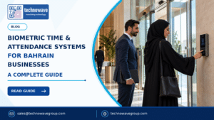 Biometric Time & Attendance Systems for Bahrain Businesses: A Complete Guide