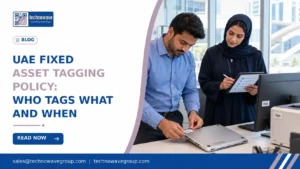 UAE Fixed Asset Tagging Policy: Who Tags What and When