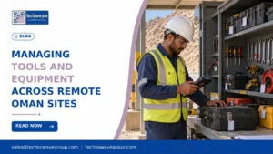 Managing Tools and Equipment Across Remote Oman Sites